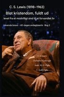 C S Lewis, Zacharias Godseagle, Ambassador Monday O Ogbe - CS Lewis (1898-1963) - Blot kristendom, fuldt ud levet, Häftad