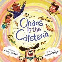 Carolyn McNeill - Chaos in the Cafeteria, Häftad