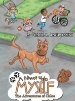 Carl L Jablonski - Name Unto Myself - The Adventures of Chloe, Inbunden