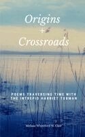 Melissa Whiteford St Clair - Origins + Crossroads, Häftad