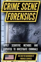 Matthew Luke - FBI Crime Scene Forensics: Crime Scene Processing, Evidence Collection, and Forensic Documentation, Häftad