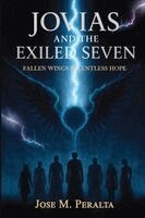 Jovias and the Exiled Seven: Fallen Wings, Relentless Hope