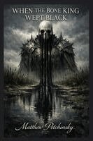 Matthew Petchinsky - When the Bone King Wept Black, Häftad. Tillgänglighet: Lägg i varukorg