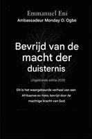 Emmanuel Eni, Zacharias Godseagle, Ambassador Monday O Ogbe - Bevrijd van de macht der duisternis - Uitgebreide editie 2025, Häftad