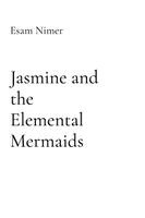 Esam Nimer - Jasmine and the Elemental Mermaids, Häftad