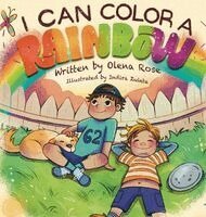 Olena Rose - I Can Color a Rainbow, Inbunden