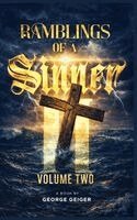George Geiger - Ramblings of a Sinner, Inbunden