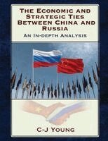 C J Young - Economic and Strategic Ties Between China and Russia, Häftad