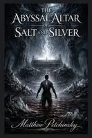 Abyssal Altar of Salt and Silver