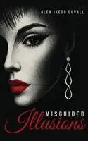 Misguided Illusions