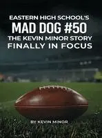 Kevin Minor - Eastern High School's Mad Dog #50, Inbunden. Tillgänglighet: Lägg i varukorg