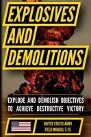 Matthew Luke - U.S. Army Explosives and Demolitions Manual (FM 5-25): Demolition Planning and Explosive Employment Doctrine, Häftad