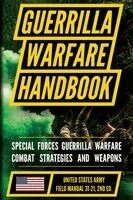 Matthew Luke - U.S. Army Guerrilla Warfare and Special Forces Operations Manual (FM 31-21): Unconventional and Irregular Warfare Combat Doctrine, Häftad