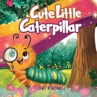 Lori Pirone - Cute Little Caterpillar, Häftad