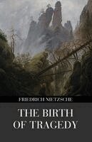 Friedrich Wilhelm Nietzsche - Birth of Tragedy (Polis & Praxis Gray Series), Häftad