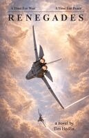 Tim G Hedlin - RENEGADES - A Time for War - A Time for Peace, Häftad
