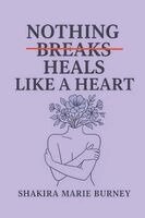 Shakira Marie Burney - Nothing Heals Like A Heart, Häftad