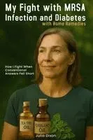 Julia Dixon - My Fight with MRSA Infection and Diabetes with Home Remedies, Häftad. Tillgänglighet: Lägg i varukorg