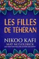 Nikoo Kafi, May McGoldrick, Jan Coffey - Les Filles de Téhéran, Häftad