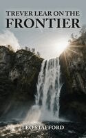 Leo Stafford - Trever Lear on the Frontier, Inbunden