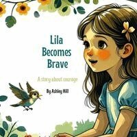 Ashley Hill - Lila Becomes Brave, Häftad