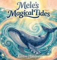 Kristen Halverson - Mele's Magical Tides, Inbunden