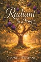 Yvonne Trapani - Radiant by Design, Häftad