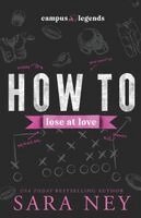 Sara Ney - How to Lose at Love, Häftad