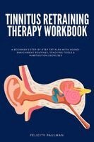 Felicity Paulman - Tinnitus Retraining Therapy Workbook, Häftad. Tillgänglighet: Lägg i varukorg