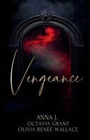 Anna J, Octavia Grant, Olivia Renee Wallace - Vengeance, Häftad