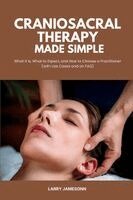 Larry Jamesonn - Craniosacral Therapy Made Simple, Häftad. Tillgänglighet: Lägg i varukorg