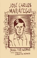 José Carlos Mariátegui - Selected Works of José Carlos Mariátegui, Häftad