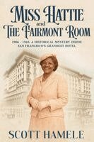 Scott Hamele - Miss Hattie and The Fairmont Room, Häftad