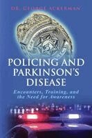 George Ackerman - Policing and Parkinson's Disease, Häftad
