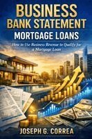 Joseph G Correa - Business Bank Statement Mortgage Loans, Häftad