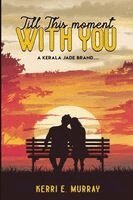 Kerri E Murray - Till This Moment WITH YOU, Häftad