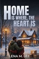 Lena M Lee - Home Is Where the Heart Is, Häftad