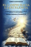 Fabrice A Ngouze - Camino Hacia La Excelencia Una Guía Espiritual Para Activar, Discernir Y Ejercer Los Dones Con Amor Y Equilibrio, Häftad