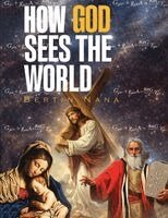 Bertin Nana - How God Sees The World, Häftad