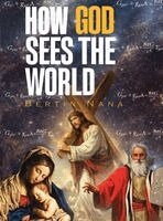 Bertin Nana - How God Sees The World, Inbunden
