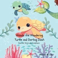Melissa M Lisk - Wanda the Wandering Turtle and Darting Dash, Häftad. Tillgänglighet: Lägg i varukorg