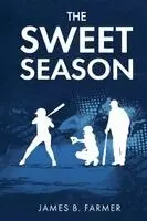 James B Farmer - Sweet Season, Häftad. Tillgänglighet: Lägg i varukorg
