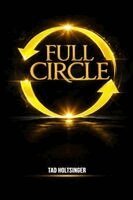 Tad Holtsinger - Full Circle, Häftad. Tillgänglighet: Lägg i varukorg