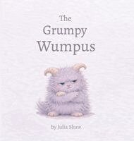Julia Shaw - Grumpy Wumpus, Inbunden