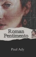 Paul Ady - Roman Pentimento, Inbunden