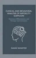 Danny Banister - Clinical and Behavioral Analysis of Infidelity Suspicion, Häftad. Tillgänglighet: Lägg i varukorg