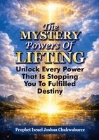 Prophet Israel Joshua Chukwubueze - Mystery Powers of Lifting, Häftad