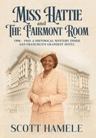 Scott Hamele - Miss Hattie and The Fairmont Room, Inbunden