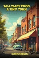 Warren Robinson - Tall Tales from a Tiny Town A Collection of Funny Stories, Häftad