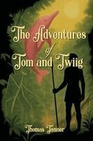 Thomas Tanner - Adventures of Tom and Twiig, Häftad
